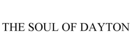 THE SOUL OF DAYTON trademark