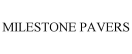 MILESTONE PAVERS trademark