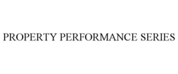 PROPERTY PERFORMANCE SERIES trademark
