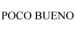 POCO BUENO trademark