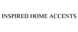 INSPIRED HOME ACCENTS trademark