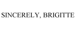 SINCERELY, BRIGITTE trademark
