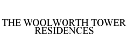 THE WOOLWORTH TOWER RESIDENCES trademark