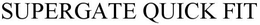 SUPERGATE QUICK FIT trademark