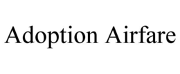 ADOPTION AIRFARE trademark