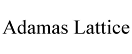 ADAMAS LATTICE trademark