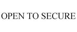 OPEN TO SECURE trademark