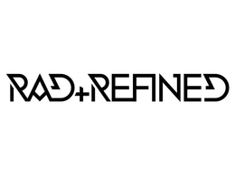 RAD + REFINED trademark