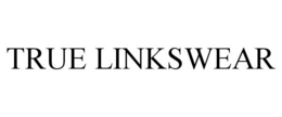 TRUE LINKSWEAR trademark