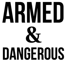 ARMED & DANGEROUS trademark