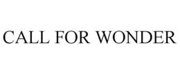CALL FOR WONDER trademark