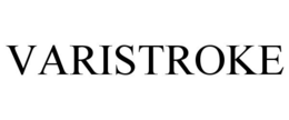 VARISTROKE trademark
