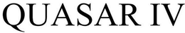 QUASAR IV trademark