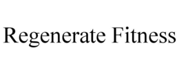 REGENERATE FITNESS trademark