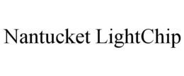 NANTUCKET LIGHTCHIP trademark