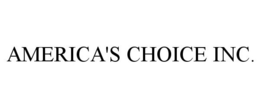 AMERICA'S CHOICE INC. trademark