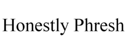 HONESTLY PHRESH trademark