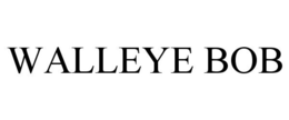 WALLEYE BOB trademark