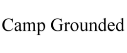 CAMP GROUNDED trademark
