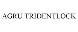 AGRU TRIDENTLOCK trademark