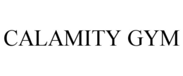 CALAMITY GYM trademark
