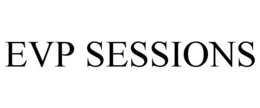 EVP SESSIONS trademark
