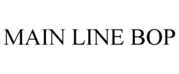 MAIN LINE BOP trademark