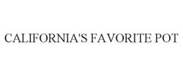 CALIFORNIA'S FAVORITE POT trademark