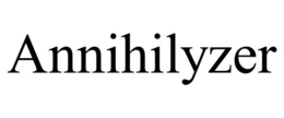 ANNIHILYZER trademark
