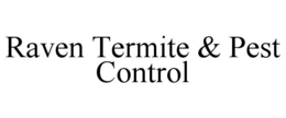 RAVEN TERMITE & PEST CONTROL trademark