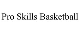 PRO SKILLS BASKETBALL trademark
