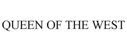 QUEEN OF THE WEST trademark