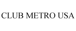 CLUB METRO USA trademark