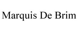 MARQUIS DE BRIM trademark