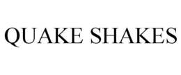 QUAKE SHAKES trademark