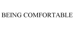 BEING COMFORTABLE trademark
