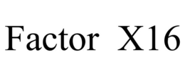 FACTOR X16 trademark
