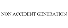 NON ACCIDENT GENERATION trademark