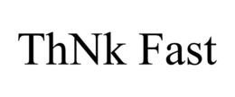 THNK FAST trademark