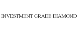INVESTMENT GRADE DIAMOND trademark