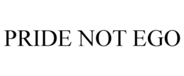 PRIDE NOT EGO trademark