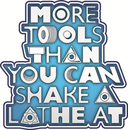 MORE TOOLS THAN YOU CAN SHAKE A LATHE AT trademark