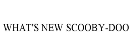 WHAT'S NEW SCOOBY-DOO trademark