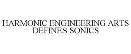 HARMONIC ENGINEERING ARTS DEFINES SONICS trademark