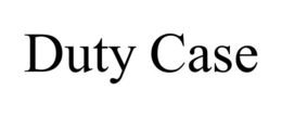 DUTY CASE trademark