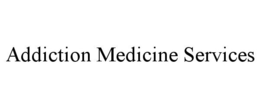 ADDICTION MEDICINE SERVICES trademark