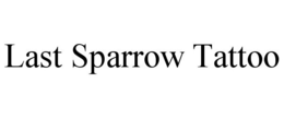 LAST SPARROW TATTOO trademark