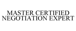 MASTER CERTIFIED NEGOTIATION EXPERT trademark