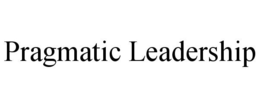 PRAGMATIC LEADERSHIP trademark