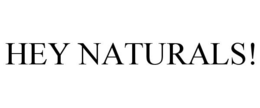 HEY NATURALS! trademark